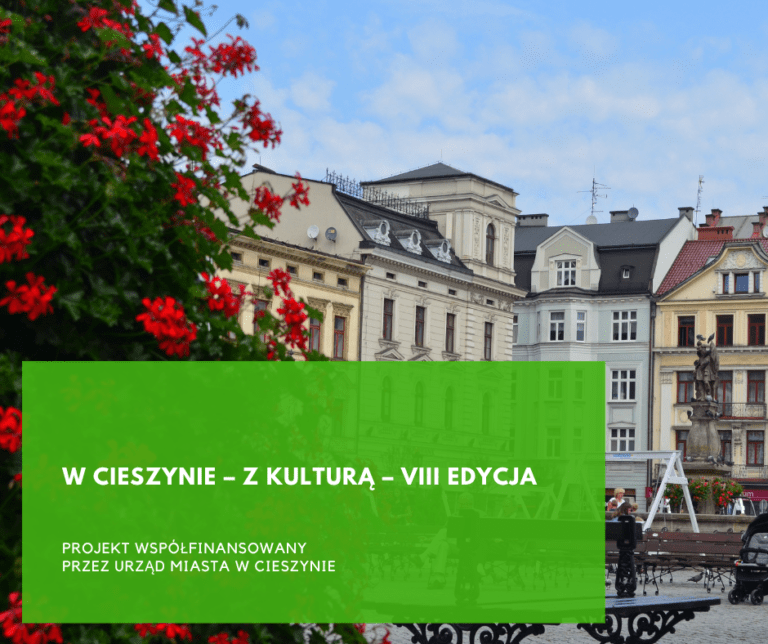 Read more about the article „W Cieszynie – z kulturą – VIII edycja”
